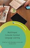 Multilingual Computer Assisted Language Learning (Bilingual Education & Bilingualism Book 114) (English Edition)