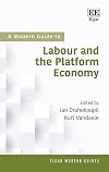 A Modern Guide To Labour and the Platform Economy (Elgar Modern Guides)