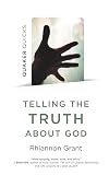 Telling the truth about God : Quaker approaches to theology