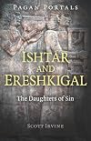 Ishtar and Ereshkigal: The Daughters of Sin