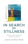 In Search of Stillness : Using a simple meditation to find inner peace