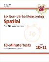 New 11 GL 10-Minute Tests: Non-Verbal Reasoning Spatial - Ages 10-11 (with Online Edition) (CGP 11 GL)