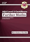 AQA Level 2 Certificate : further maths : for the grade 9-4 course. The revision guide (includes free online edition)