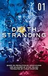 Death Stranding - Death Stranding: The Official Novelization – Volume 1
