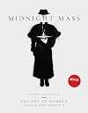 Midnight Mass: The Art of Horror