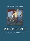 Merpeople: A Human History