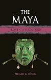 The Maya: Lost Civilizations