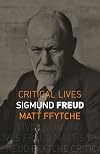 Sigmund Freud (Critical Lives)