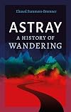 Astray: A History of Wandering