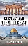 Germany and the Middle East: From Kaiser Wilhelm II to Angela Merkel