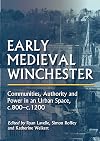Early Medieval Winchester: Communities, Authority and Power in an Urban Space, c.800-c.1200