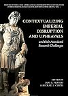 Contextualizing Imperial Disruption and Upheavals and their Associated Research Challenges (Cretan Studies: New Approaches and Perspectives in the ... Hellenistic, Roman and Early Byzantine Crete)