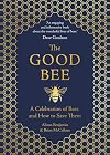 The Good Bee: A Celebration of Bees and How to Save Them