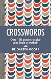 Crosswords: Over 150 Puzzles to Give Your Brain a Workout