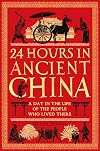 24 Hours in Ancient China: A Day in the Life of the People Who Lived There