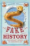 Fake History: From Mozart's Murder to Cleopatra's Asp