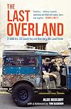 The Last Overland: 21,000 km, 23 Countries and One Very Old Land Rover