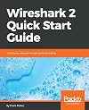 Wireshark 2 Quick Start Guide: Secure your network through protocol analysis