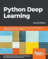 Python Deep Learning: Exploring deep learning techniques and neural network architectures with PyTorch, Keras, and TensorFlow, 2nd Edition