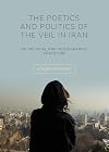 The Poetics and Politics of the Veil in Iran: An Archival and Photographic Adventure