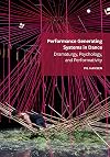 Performance Generating Systems in Dance: Dramaturgy, Psychology, and Performativity