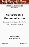 Cartographic Communication: Graphic Semiology, Semiotics and Geovisualization (Geography and Demography: Cartography)