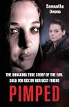 Pimped: The shocking true story of the girl sold for sex by her best friend