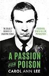 A Passion for Poison: A true crime story like no other, the extraordinary tale of the schoolboy teacup poisoner