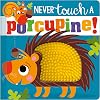 Never Touch a Porcupine! (Make Believe Ideas)