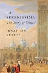 La Serenissima: The Story of Venice