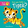 Can you tickle a tiger? (Touch Feel & Tickle!)