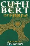 Cuthbert of Farne: A novel of Northumbria's warrior saint (The Cuthbert Novels)