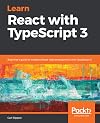 Learn React with TypeScript 3: Beginner's guide to modern React web development with TypeScript 3