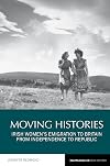 Moving Histories: Irish Women's Emigration to Britain from Independence to Republic (Reappraisals in Irish History LUP)