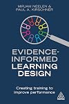 Evidence-Informed Learning Design: Creating Training to Improve Performance