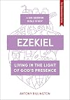 Ezekiel: Living in the Light of God's Presence (The Gateway Seven Series)