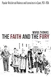 The Faith and the Fury: Popular Anticlerical Violence and Iconoclasm in Spain, 1931-1936 (The Canada Blanch/Sussex Academic Studie)