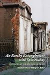 An Earthy Entanglement with Spirituality: Critical Reflections on Literature and Art