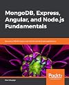 MongoDB, Express, Angular, and Node.js Fundamentals: Become a MEAN master and rule the world of web applications