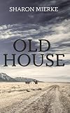 OLD HOUSE