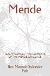 Mende: TEACH YOURSELF THE ELEMENTS OF THE MƐNDE LANGUAGE