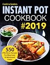 Instant Pot Cookbook #2019: 550 Effortless Recipes For Beginner & Advanced Users (Instant Pot Recipes)