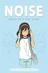 Noise: Based on a True Story