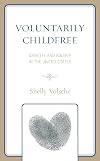 Voluntarily Childfree: Identity and Kinship in the United States (Anthropology of Kinship and the Family)