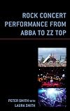 Rock Concert Performance from ABBA to ZZ Top (For the Record: Lexington Studies in Rock and Popular Music)