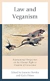Law and Veganism: International Perspectives on the Human Right to Freedom of Conscience