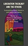 Liberation Theology and the Others: Contextualizing Catholic Activism in 20th Century Latin America