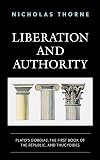 Liberation and Authority: Plato's Gorgias, the First Book of the Republic, and Thucydides