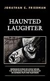 Haunted Laughter: Representations of Adolf Hitler, the Third Reich, and the Holocaust in Comedic Film and Television