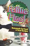 Feline Fine!: Homemade Cat Food & Treat Recipes - A Cool for Cats Cookbook